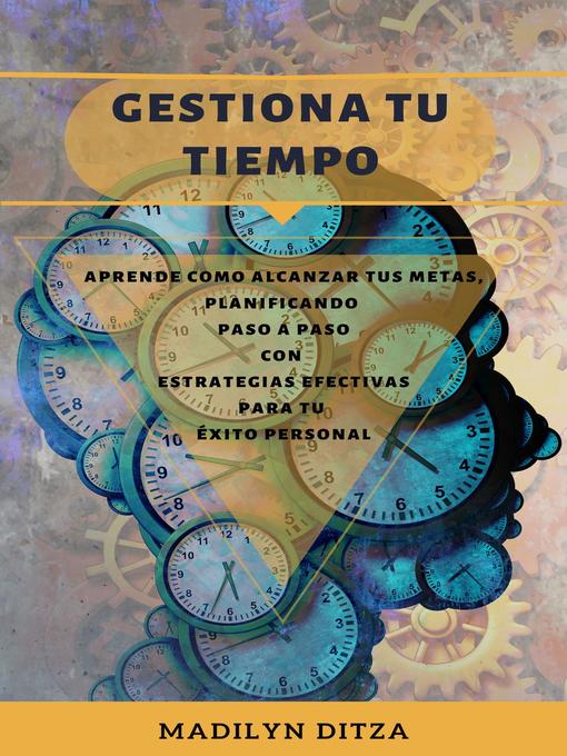 Title details for Gestiona Tu Tiempo by MADILYN DITZA - Available